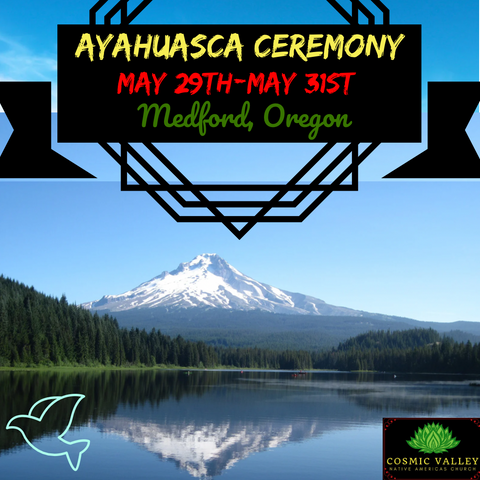Medford, OR: US Ayahuasca Ceremony May 29th-31st 2023