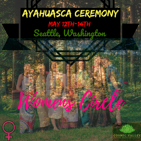 Seattle, WA: US Ayahuasca Womens Circle May 12th-14th 2023