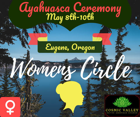 Eugene, OR: US Women’s Ayahuasca Ceremony May 8th-10th 2020 (Full)