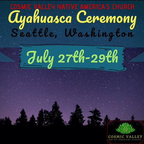 Seattle, WA: US Ayahuasca Ceremony July 27th-29th 2020