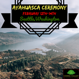 (FULL) Seattle, WA: US Ayahuasca Ceremony February 12th-14th 2021