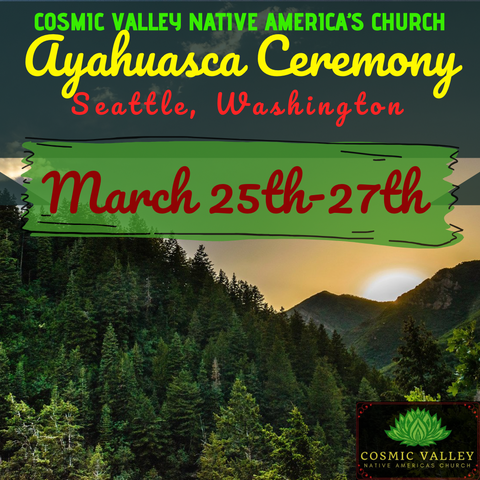 Seattle, WA: US Ayahuasca Ceremony March 25th-27th 2022