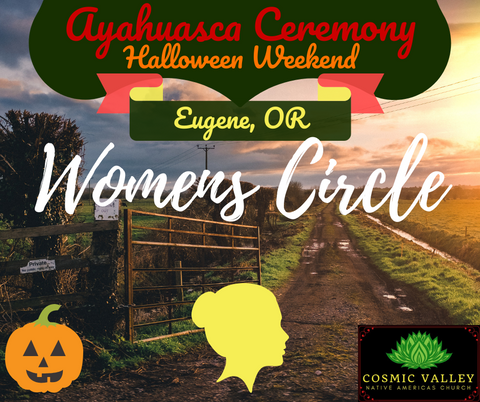 Eugene, OR: US Women’s Ayahuasca Ceremony October 30th-31st 2020